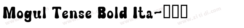Mogul Tense Bold Ita字体转换 Mogul Tense Bold Ita字体转换